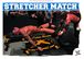 Stretcher Match